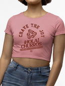 Officially Licensed Hola Churro Crave The Joy Art - Retro Dessert  Women's Crop Tee
