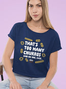 Officially Licensed Hola Churro Too Many Churros? Funny Food Lover Quote Women's Crop Tee