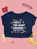 Officially Licensed Hola Churro Too Many Churros? Funny Food Lover Quote Women's Crop Tee