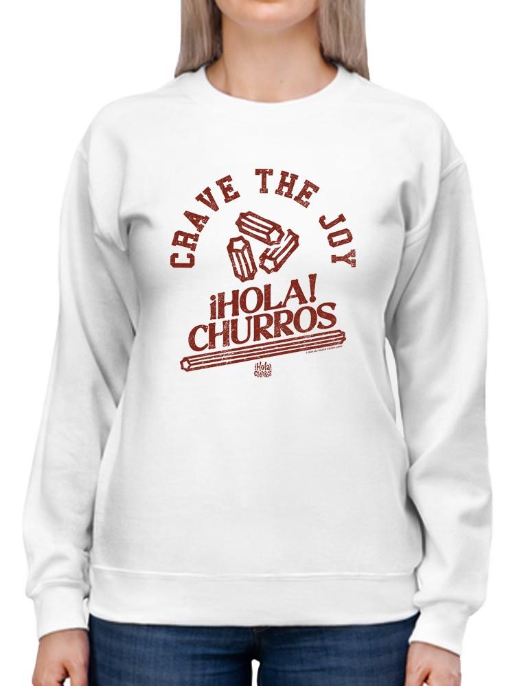 Officially Licensed Hola Churro Crave The Joy Churro Art -Women's Sweatshirt