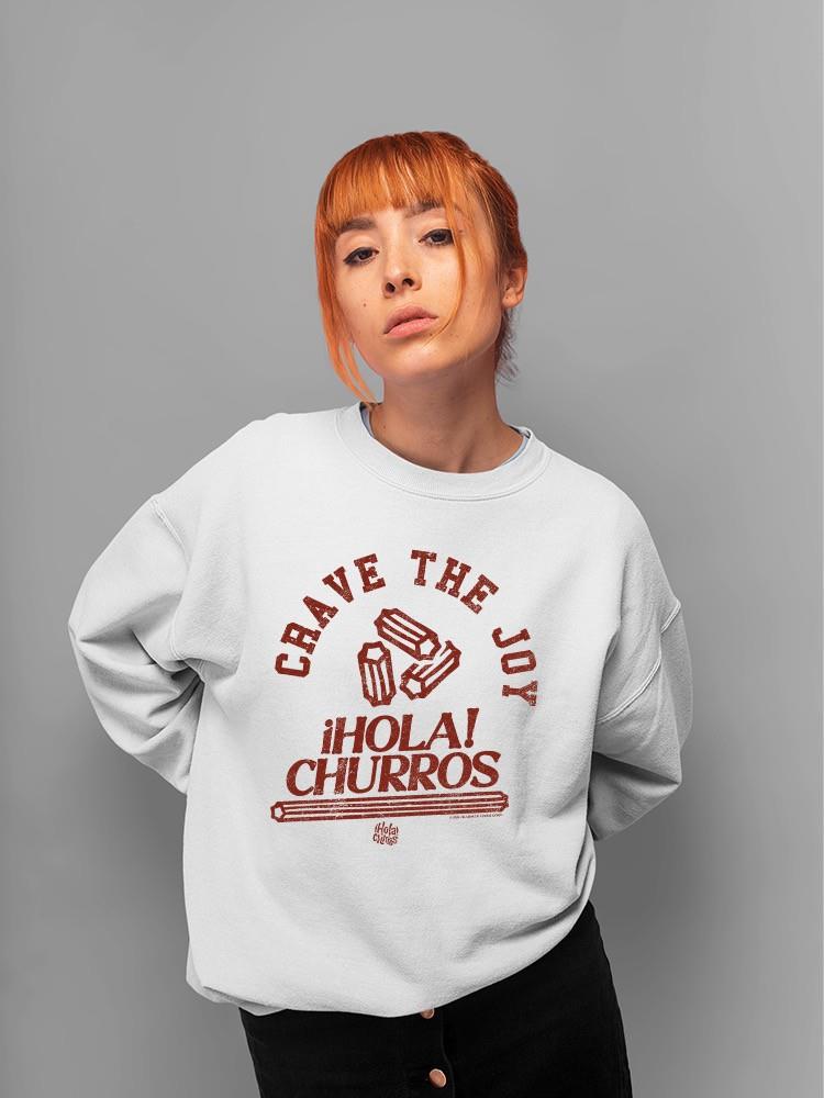 Officially Licensed Hola Churro Crave The Joy Churro Art -Women's Sweatshirt