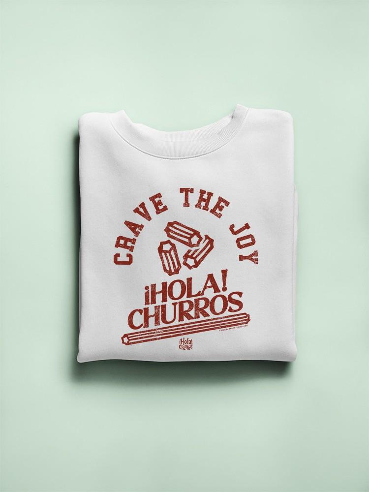 Officially Licensed Hola Churro Crave The Joy Churro Art -Women's Sweatshirt