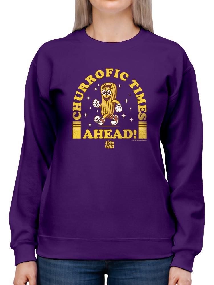 Officially Licensed Hola Churro Churrofic Times Ahead Cartoon Snack Women's Sweatshirt