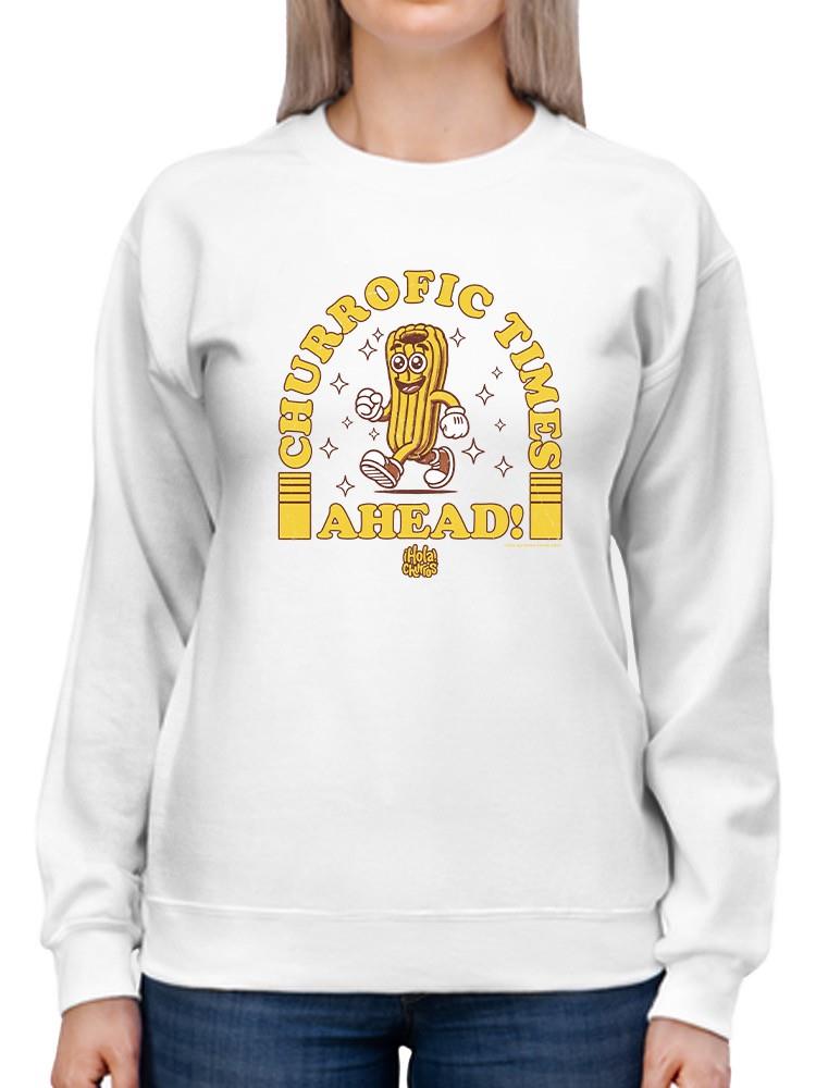 Officially Licensed Hola Churro Churrofic Times Ahead Cartoon Snack Women's Sweatshirt