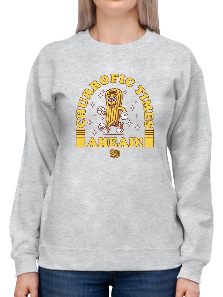 Officially Licensed Hola Churro Churrofic Times Ahead Cartoon Snack Women's Sweatshirt