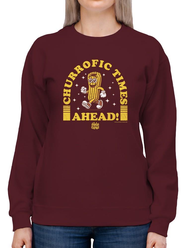 Officially Licensed Hola Churro Churrofic Times Ahead Cartoon Snack Women's Sweatshirt