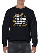 Officially Licensed Hola Churro Too Many Churros? Funny Food Quote Men's Sweatshirt