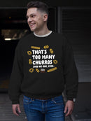 Officially Licensed Hola Churro Too Many Churros? Funny Food Quote Men's Sweatshirt