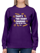 Officially Licensed Hola Churro Too Many Churros? Funny Food Quote Women's Sweatshirt