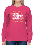 Officially Licensed Hola Churro Too Many Churros? Funny Food Quote Women's Sweatshirt