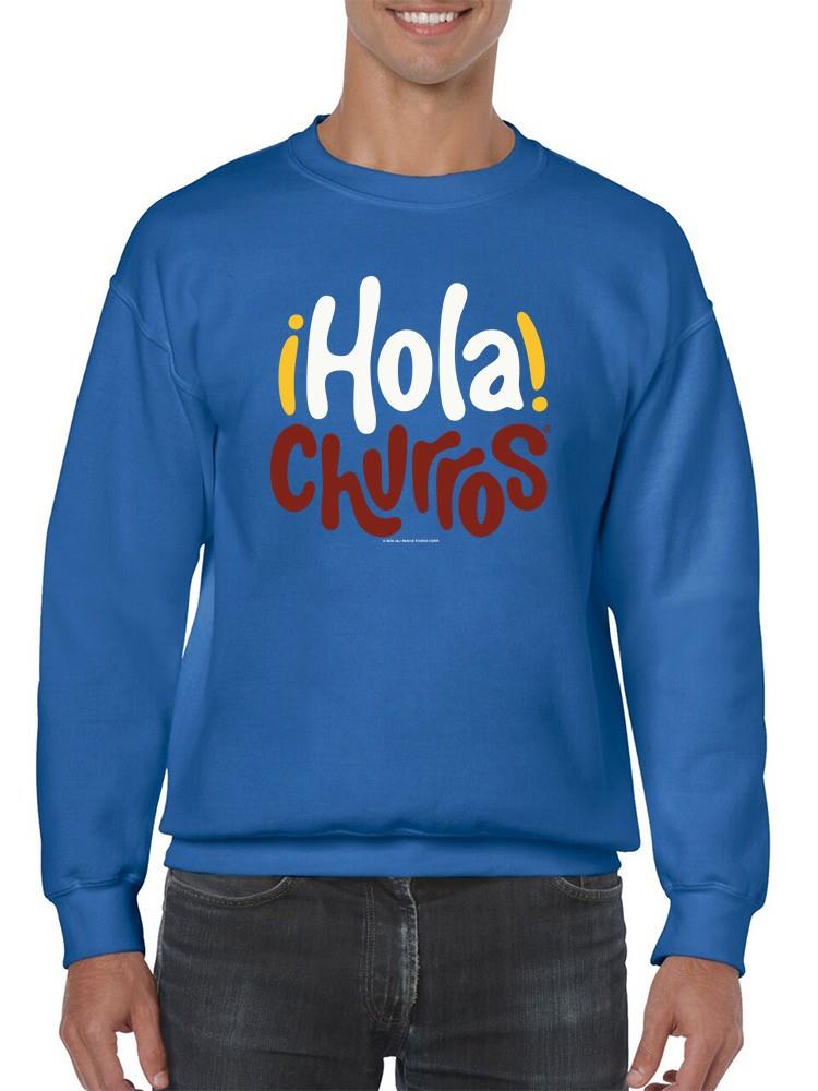 Officially Licensed Hola Churro Bold And Playful Dessert Men's Sweatshirt