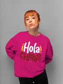 Officially Licensed Hola Churro Bold And Playful Dessert Women's Sweatshirt