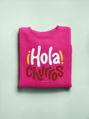 Officially Licensed Hola Churro Bold And Playful Dessert Women's Sweatshirt