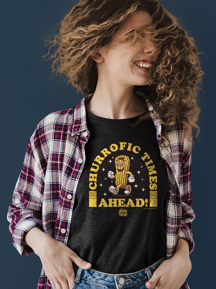 Officially Licensed Hola Churro Churrofic Times Ahead Cartoon Snack Women's T-shirt