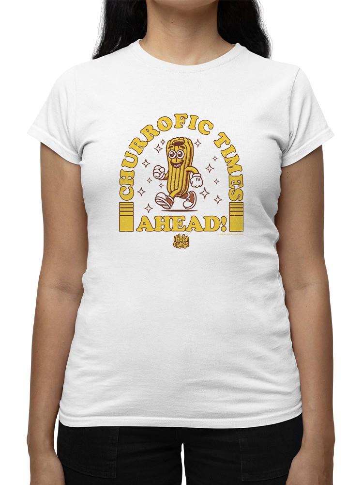 Officially Licensed Hola Churro Churrofic Times Ahead Cartoon Snack Women's T-shirt