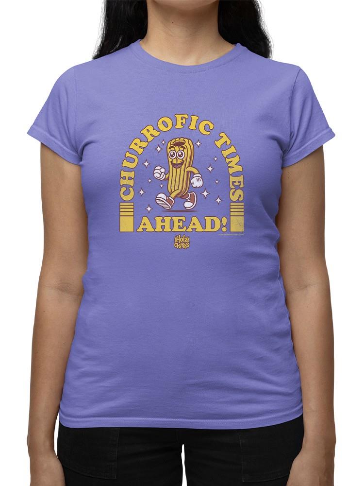 Officially Licensed Hola Churro Churrofic Times Ahead Cartoon Snack Women's T-shirt