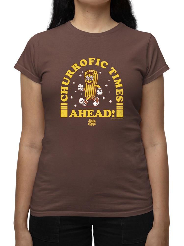 Officially Licensed Hola Churro Churrofic Times Ahead Cartoon Snack Women's T-shirt