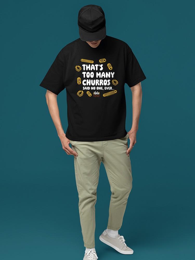 Officially Licensed Hola Churro Too Many Churros? Funny Food Quote Men's T-shirt