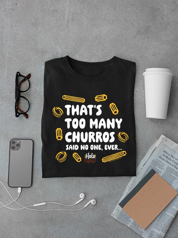 Officially Licensed Hola Churro Too Many Churros? Funny Food Quote Men's T-shirt
