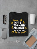 Officially Licensed Hola Churro Too Many Churros? Funny Food Quote Men's T-shirt