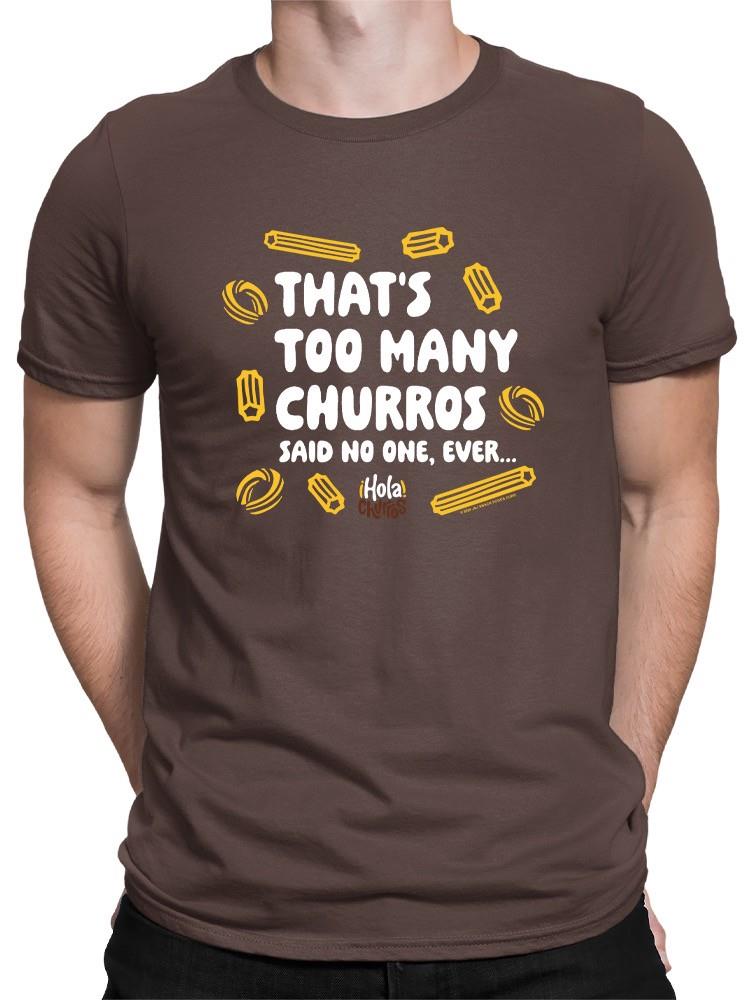 Officially Licensed Hola Churro Too Many Churros? Funny Food Quote Men's T-shirt