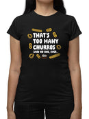 Officially Licensed Hola Churro Too Many Churros? Funny Food Quote Women's T-shirt