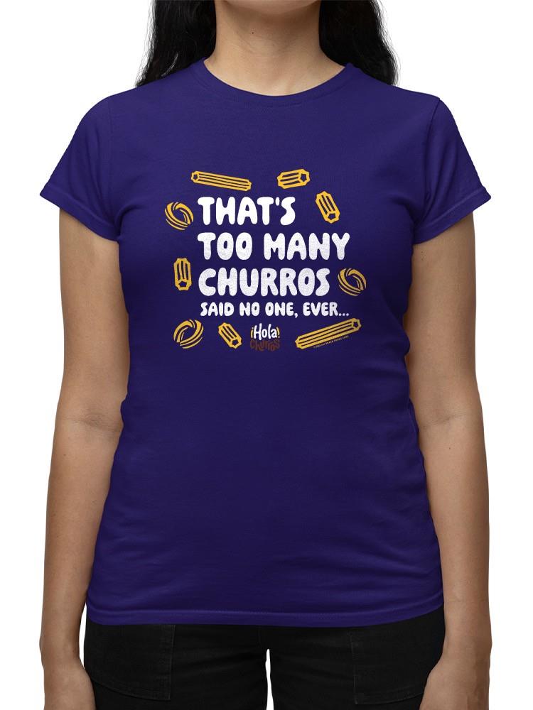 Officially Licensed Hola Churro Too Many Churros? Funny Food Quote Women's T-shirt