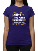 Officially Licensed Hola Churro Too Many Churros? Funny Food Quote Women's T-shirt