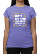 Officially Licensed Hola Churro Too Many Churros? Funny Food Quote Women's T-shirt