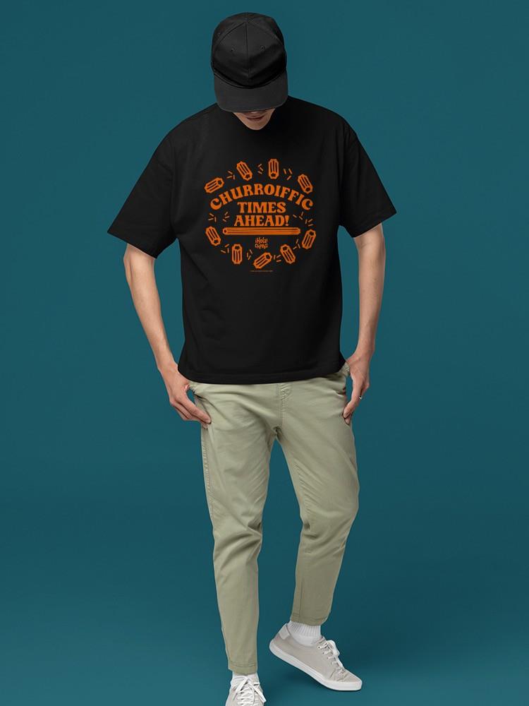 Officially Licensed Hola Churro Churroiffic Times Ahead Fun Snack Graphic Men's T-shirt