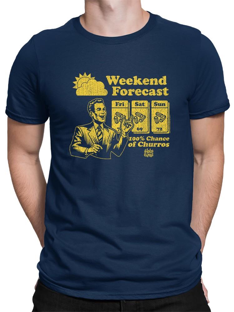 Officially Licensed Hola Churro Weekend Forecast Churro Fun Men's T-shirt