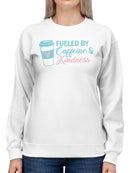 Caffeine & Kindness Inspiration Women's Sweatshirt
