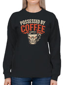 Possessed by Coffee Demon Mug Women's Sweatshirt