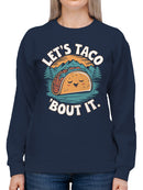 Let's Taco 'Bout It Women's Sweatshirt