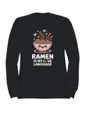Ramen Is My Love Language Women's Sweatshirt
